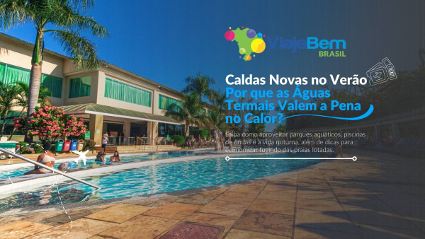 Foto demonstrativa de Caldas Novas no Verão: Águas Termais Valem a Pena no Calor