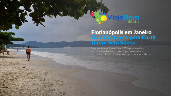 Foto demonstrativa de Florianópolis em Janeiro: Guia Completo pra Curtir Jurerê