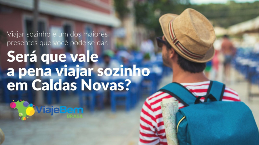 Imagem destauente: Será que vale a pena viajar sozinho em Caldas Novas?